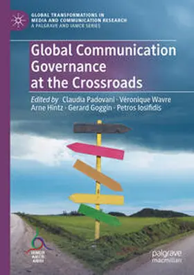Padovani / Wavre / Iosifidis |  Global Communication Governance at the Crossroads | Buch |  Sack Fachmedien