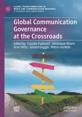 Padovani / Wavre / Iosifidis |  Global Communication Governance at the Crossroads | Buch |  Sack Fachmedien