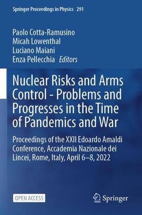 Cotta-Ramusino / Pellecchia / Lowenthal | Nuclear Risks and Arms Control - Problems and Progresses in the Time of Pandemics and War | Buch | 978-3-031-29710-6 | sack.de