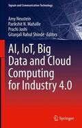 Neustein / Shinde / Mahalle |  AI, IoT, Big Data and Cloud Computing for Industry 4.0 | Buch |  Sack Fachmedien