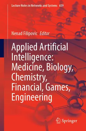 Filipovic |  Applied Artificial Intelligence: Medicine, Biology, Chemistry, Financial, Games, Engineering | Buch |  Sack Fachmedien