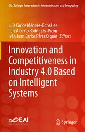 Méndez-González / Rodríguez-Picón / Pérez Olguín |  Innovation and Competitiveness in Industry 4.0 Based on Intelligent Systems | eBook | Sack Fachmedien