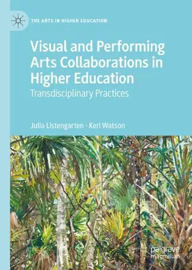 Watson / Listengarten |  Visual and Performing Arts Collaborations in Higher Education | Buch |  Sack Fachmedien
