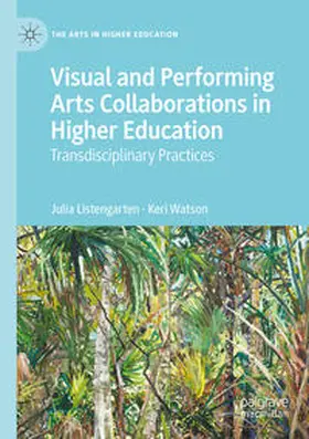 Watson / Listengarten |  Visual and Performing Arts Collaborations in Higher Education | Buch |  Sack Fachmedien