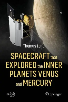 Lund |  Spacecraft that Explored the Inner Planets Venus and Mercury | Buch |  Sack Fachmedien