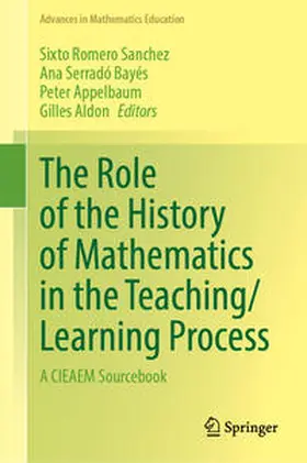 Romero Sanchez / Serradó Bayés / Appelbaum |  The Role of the History of Mathematics in the Teaching/Learning Process | eBook | Sack Fachmedien
