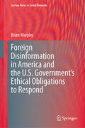 Murphy |  Foreign Disinformation in America and the U.S. Government’s Ethical Obligations to Respond | eBook | Sack Fachmedien