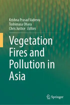Vadrevu / Ohara / Justice | Vegetation Fires and Pollution in Asia | E-Book | sack.de
