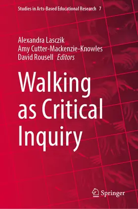 Lasczik / Rousell / Cutter-Mackenzie-Knowles |  Walking as Critical Inquiry | Buch |  Sack Fachmedien