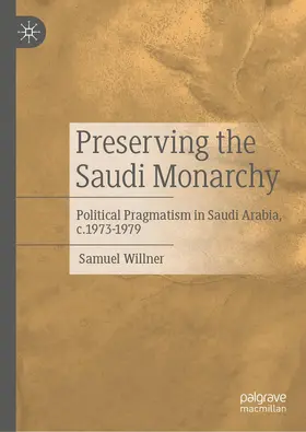 Willner |  Preserving the Saudi Monarchy | Buch |  Sack Fachmedien