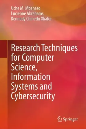 Mbanaso / Okafor / Abrahams |  Research Techniques for Computer Science, Information Systems and Cybersecurity | Buch |  Sack Fachmedien
