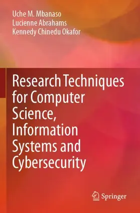Mbanaso / Okafor / Abrahams |  Research Techniques for Computer Science, Information Systems and Cybersecurity | Buch |  Sack Fachmedien