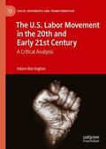 Barrington |  The U.S. Labor Movement in the 20th and Early 21st Century | Buch |  Sack Fachmedien