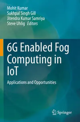 Kumar / Uhlig / Gill |  6G Enabled Fog Computing in IoT | Buch |  Sack Fachmedien