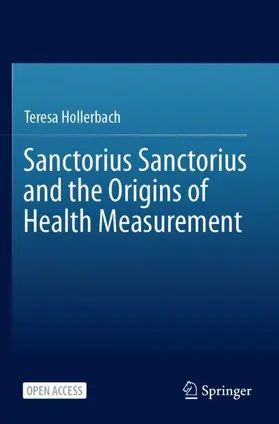 Hollerbach |  Sanctorius Sanctorius and the Origins of Health Measurement | Buch |  Sack Fachmedien