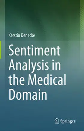 Denecke |  Sentiment Analysis in the Medical Domain | eBook | Sack Fachmedien