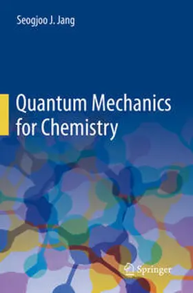 Jang | Quantum Mechanics for Chemistry | Buch | 978-3-031-30220-6 | www.sack.de