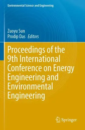 Das / Sun |  Proceedings of the 9th International Conference on Energy Engineering and Environmental Engineering | Buch |  Sack Fachmedien