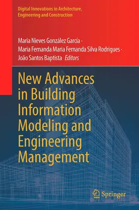 González García / Rodrigues / Santos Baptista |  New Advances in Building Information Modeling and Engineering Management | Buch |  Sack Fachmedien