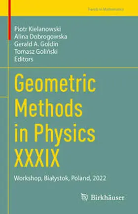 Kielanowski / Dobrogowska / Goldin |  Geometric Methods in Physics XXXIX | eBook | Sack Fachmedien