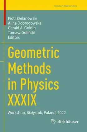 Kielanowski / Dobrogowska / Goldin |  Geometric Methods in Physics XXXIX | Buch |  Sack Fachmedien