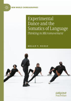 Nicely |  Experimental Dance and the Somatics of Language | eBook | Sack Fachmedien