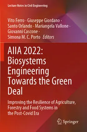 Ferro / Giordano / Porto |  AIIA 2022: Biosystems Engineering Towards the Green Deal | Buch |  Sack Fachmedien