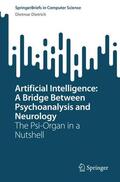 Dietrich |  Artificial Intelligence: A Bridge Between Psychoanalysis and Neurology | Buch |  Sack Fachmedien