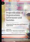 Godenhjelm / Fred |  Projectification of Organizations, Governance and Societies | Buch |  Sack Fachmedien