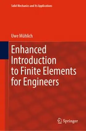 Mühlich |  Enhanced Introduction to Finite Elements for Engineers | eBook | Sack Fachmedien