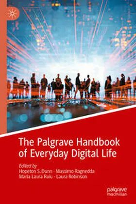 Dunn / Ragnedda / Ruiu | The Palgrave Handbook of Everyday Digital Life | E-Book | sack.de