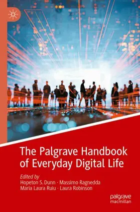 Dunn / Robinson / Ragnedda |  The Palgrave Handbook of Everyday Digital Life | Buch |  Sack Fachmedien