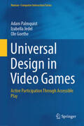 Palmquist / Goethe / Jedel |  Universal Design in Video Games | Buch |  Sack Fachmedien