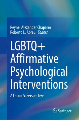 Abreu / Chaparro |  LGBTQ+ Affirmative Psychological Interventions | Buch |  Sack Fachmedien