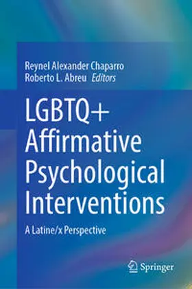 Chaparro / Abreu |  LGBTQ+ Affirmative Psychological Interventions | eBook | Sack Fachmedien