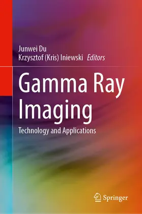 Du / Iniewski | Gamma Ray Imaging | Buch | 978-3-031-30665-5 | sack.de
