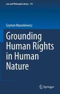 Mazurkiewicz |  Grounding Human Rights in Human Nature | Buch |  Sack Fachmedien