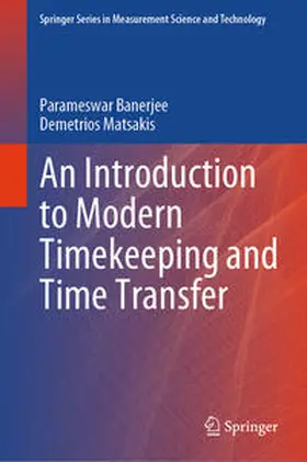 Banerjee / Matsakis |  An Introduction to Modern Timekeeping and Time Transfer | eBook | Sack Fachmedien