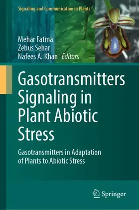 Fatma / Khan / Sehar |  Gasotransmitters Signaling in Plant Abiotic Stress | Buch |  Sack Fachmedien