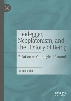 Filler |  Heidegger, Neoplatonism, and the History of Being | Buch |  Sack Fachmedien