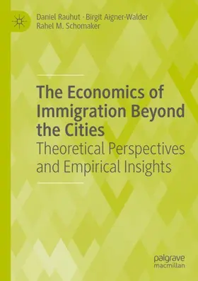 Rauhut / Aigner-Walder / Schomaker |  The Economics of Immigration Beyond the Cities | Buch |  Sack Fachmedien