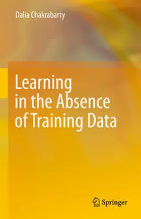 Chakrabarty | Learning in the Absence of Training Data | E-Book | sack.de