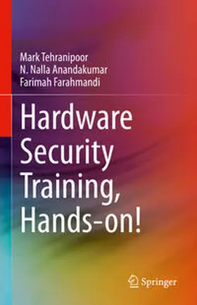 Tehranipoor / Anandakumar / Farahmandi | Hardware Security Training, Hands-on! | E-Book | www.sack.de