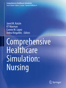 Kutzin / Waxman / Lopez |  Comprehensive Healthcare Simulation: Nursing | eBook | Sack Fachmedien