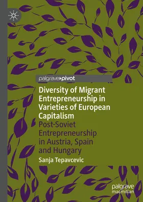 Tepavcevic |  Diversity of Migrant Entrepreneurship in Varieties of European Capitalism | Buch |  Sack Fachmedien