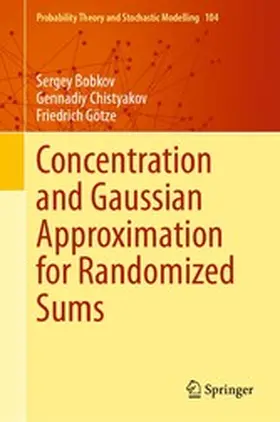Bobkov / Chistyakov / Götze |  Concentration and Gaussian Approximation for Randomized Sums | eBook | Sack Fachmedien