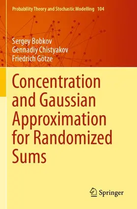 Bobkov / Chistyakov / Götze |  Concentration and Gaussian Approximation for Randomized Sums | Buch |  Sack Fachmedien