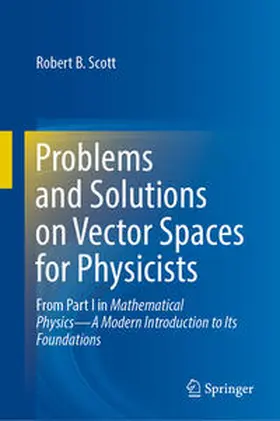 Scott |  Problems and Solutions on Vector Spaces for Physicists | eBook | Sack Fachmedien