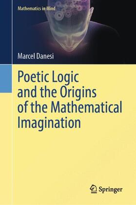 Danesi |  Poetic Logic and the Origins of the Mathematical Imagination | Buch |  Sack Fachmedien