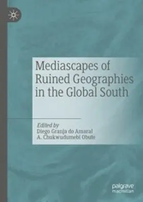Granja do Amaral / Obute |  Mediascapes of Ruined Geographies in the Global South | eBook | Sack Fachmedien